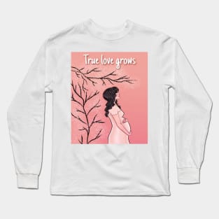 True love grows Long Sleeve T-Shirt